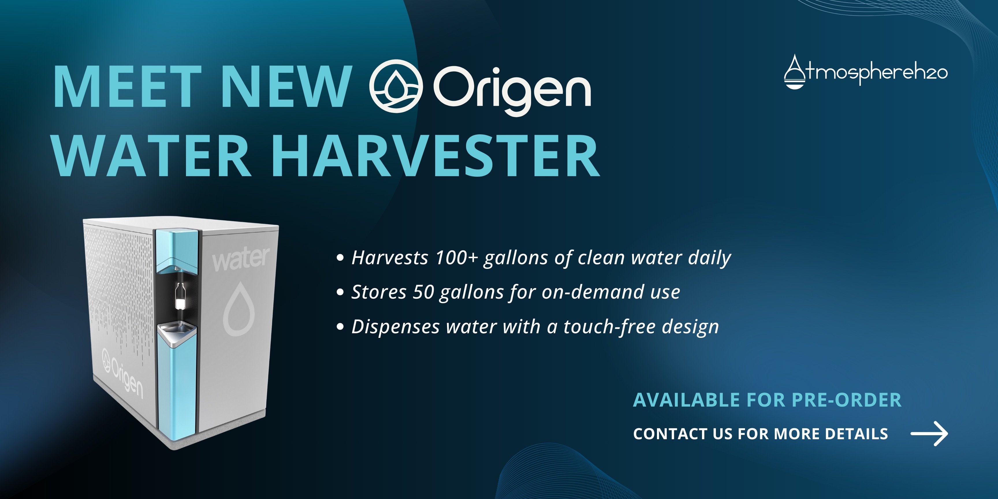 Meet New Origen Water Harvester - Click to Learn More